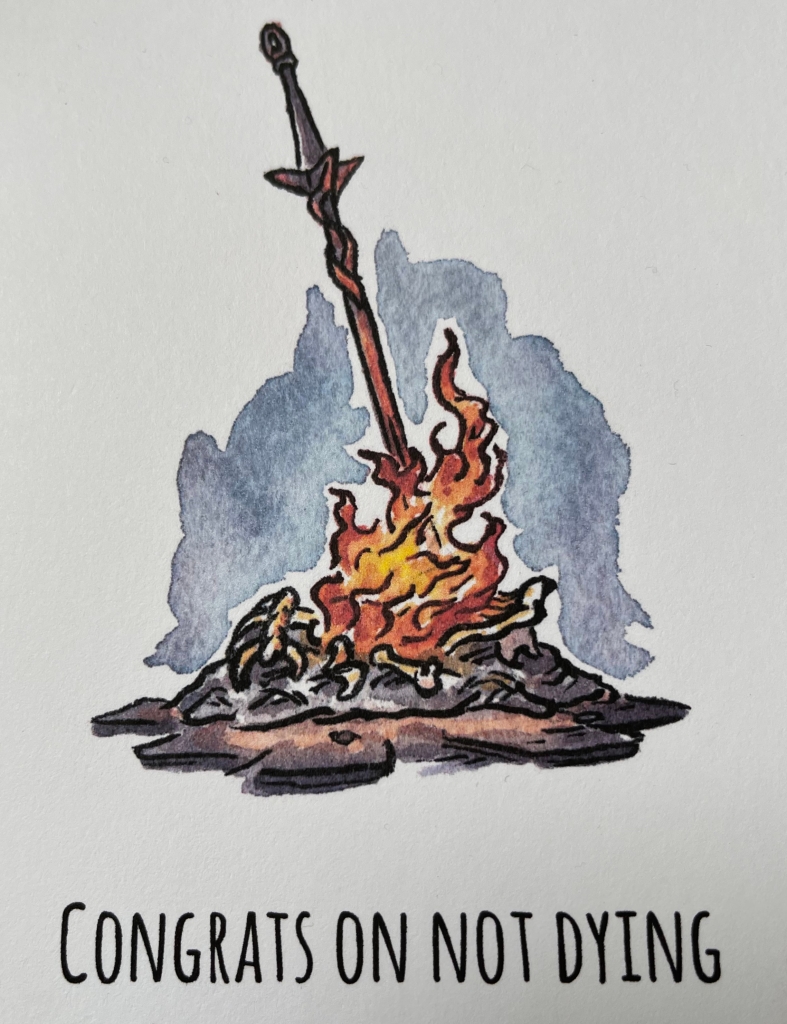 A bonfire from Dark Souls with the text, "Congrats on not dying"